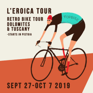 2019 Topbike L'Eroica Tour with start in Pistoia - Dolomites, Chianti & Tuscany Sept 27- Oct 7 2019, Cycling Italy